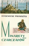 Okładka: Eugeniusz Paukszta - Minarety bez czarczafów
