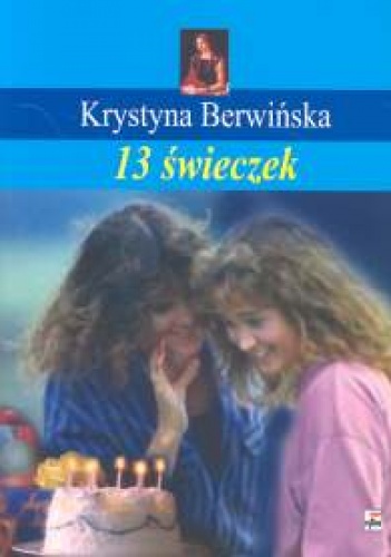 Okładka: Krystyna Berwińska - 13 świeczek