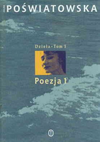 Okładka: Halina Poświatowska - Dzieła. Tom 1. Poezja