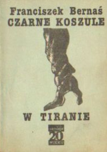 Okładka: Franciszek Bernaś - Czarne koszule w Tiranie