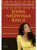 Okładka: Chitra Banerjee Divakaruni - Jedna niezwykła rzecz