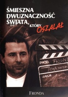 Okładka: Bronisław Wildstein - Śmieszna dwuznaczność świata, który oszalał