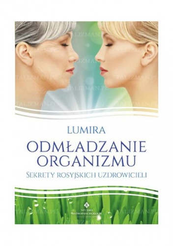 Okładka:  Lumira - Odmładzanie organizmu - Sekrety rosyjskich uzdrowicieli
