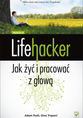 Okładka: Gina Trapani - Lifehacker. Jak żyć i pracować z głową. Wydanie III
