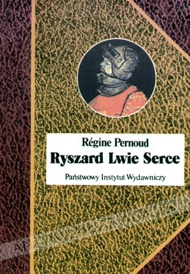 Okładka: Régine Pernoud - Ryszard Lwie Serce