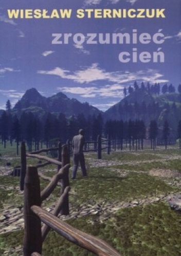 Okładka: Wiesław Sterniczuk - Zrozumieć cień