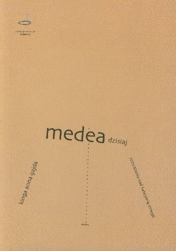 Okładka: Kinga Anna Gajda - Medea dzisiaj : rozważania nad kategorią innego