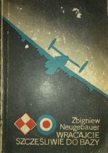 Okładka: Zbigniew Neugebauer - Wracajcie szczęśliwie do bazy