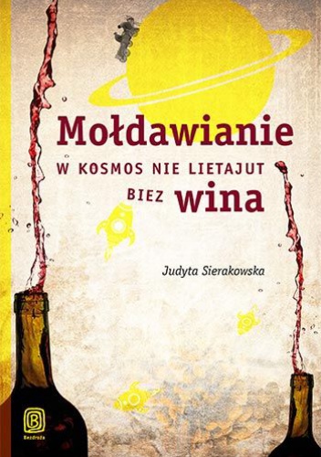 Okładka: Judyta Sierakowska - Mołdawianie w kosmos nie lietajut biez wina