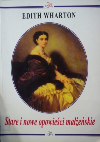 Okładka: Edith Wharton - Stare i nowe opowieści małżeńskie