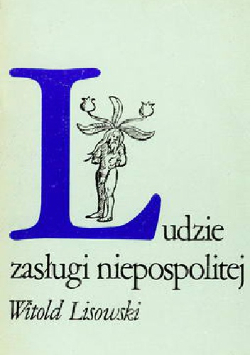 Okładka: Witold Lisowski - Ludzie zasługi niepospolitej