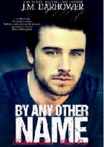 Okładka: J.M. Darhower - By Any Other Name