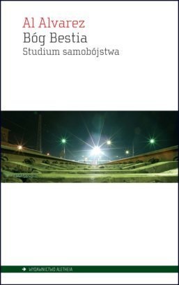 Okładka: Al Alvarez - Bóg Bestia. Studium samobójstwa