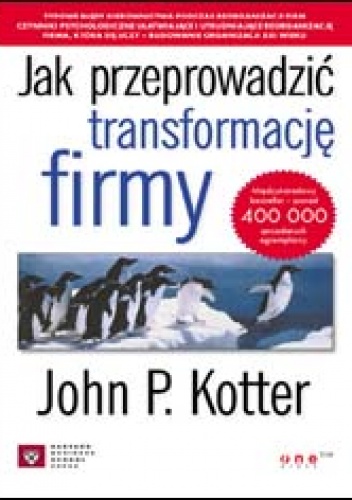 Okładka: John P. Kotter - Jak przeprowadzić transformację firmy
