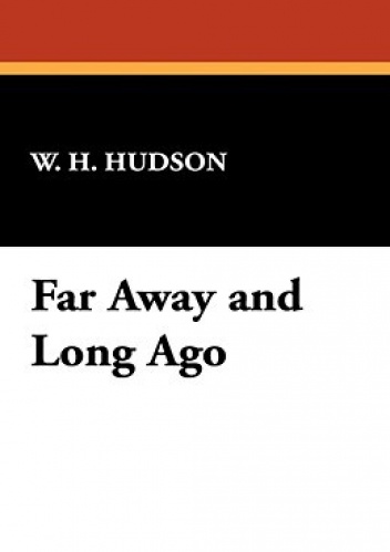 Okładka: William Henry Hudson - Far Away and Long Ago