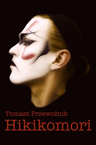 Okładka: Tomasz Przewoźnik - Hikikomori