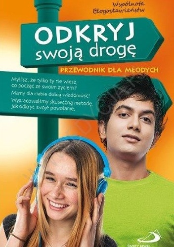 Okładka: o. Nathanael Pujos - Odkryj swoją drogę. Przewodnik dla młodych