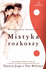 Ewa Wioletta Tuchowska - Mistyka rozkoszy