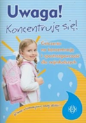 Okładka: Magdalena Hinz - Uwaga. Koncentruję się. Ćwiczenia na koncentrację i spostrzegawczość dla najmłodszych