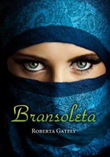 Okładka: Roberta Gately - Bransoleta