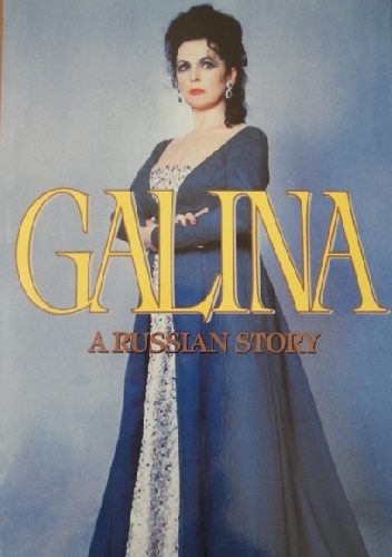 Okładka: Galina Vishnevskaya - Galina: A Russian Story