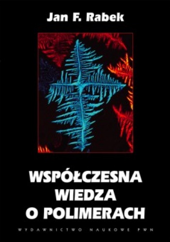 Okładka: Jan F. Rabek - Współczesna wiedza o polimerach