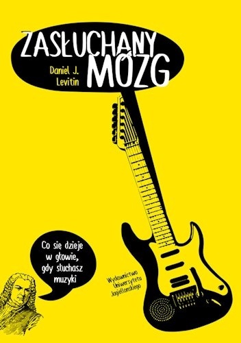 Okładka: Daniel J. Levitin - Zasłuchany mózg. Co się dzieje w głowie, gdy słuchasz muzyki