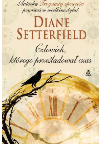Okładka: Diane Setterfield - Człowiek, którego prześladował czas