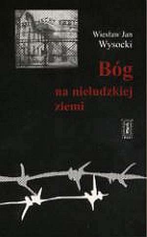 Okładka: Wiesław Jan Wysocki - Bóg na nieludzkiej ziemi