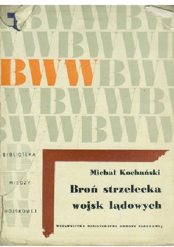Okładka: Michał Kopański - Broń strzelecka wojsk lądowych