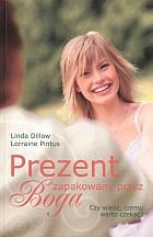 Okładka: Linda Dillow - Prezent zapakowany przez Boga. Czy wiesz czemu warto czekać