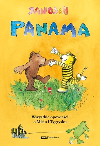 Okładka:  Janosch - Panama. Wszystkie opowieści o Misiu i Tygrysku