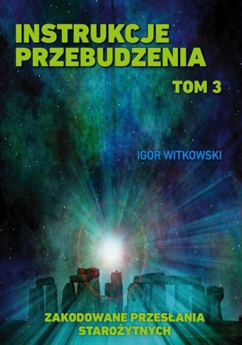 Okładka: Igor Witkowski - Instrukcje przebudzenia. Tom 3. Zakodowane przesłania starożytnych