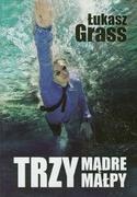 Okładka: Łukasz Grass - Trzy mądre małpy