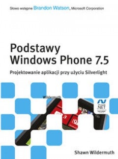 Okładka: Shawn Wildermuth - Podstawy Windows Phone 7.5. Projektowanie aplikacji przy użyciu Silverlight