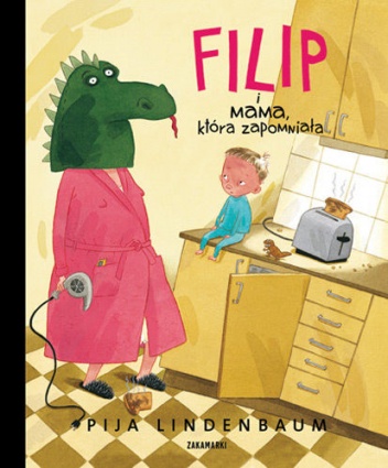 Okładka: Pija Lindenbaum - Filip i Mama, która zapomniała