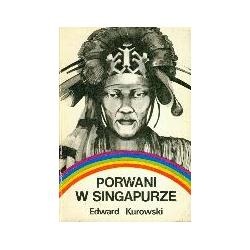 Okładka: Edward Kurowski - Porwani w Singapurze