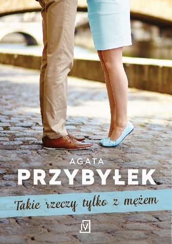 Okładka: Agata Przybyłek - Takie rzeczy tylko z mężem