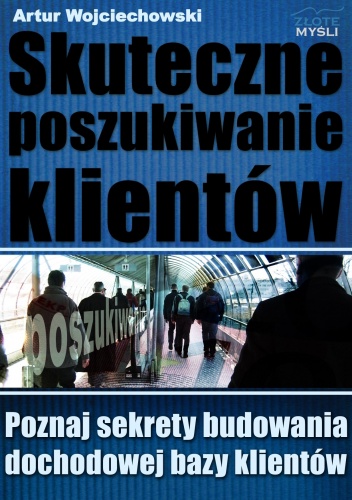Okładka: Artur Wojciechowski - Skuteczne poszukiwanie klientów