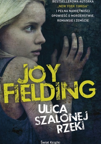 Okładka: Joy Fielding - Ulica Szalonej Rzeki