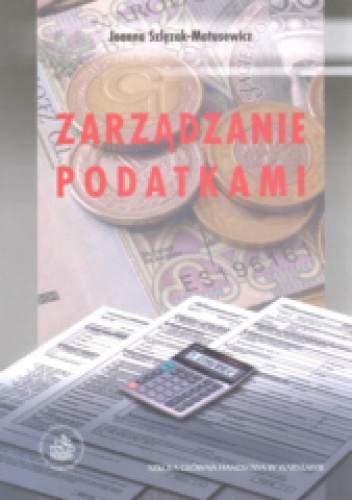 Okładka: Joanna Szlęzak-Matusewicz - Zarządzanie podatkami