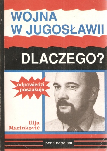 Okładka:  Marinković Ilija - Wojna w Jugosławii- dlaczego?