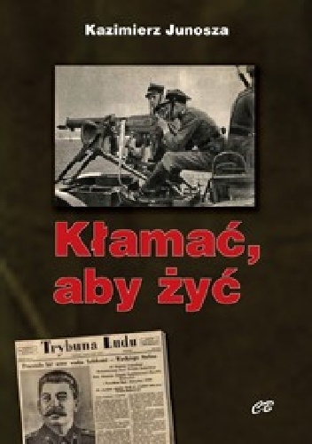 Okładka: Kazimierz Junosza - Kłamać, aby żyć