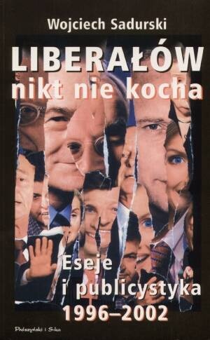 Okładka: Wojciech Sadurski - Liberałów nikt nie kocha