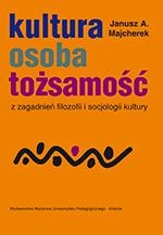 Okładka: Janusz Andrzej Majcherek - Kultura, osoba, tożsamość. Z zagadnień filozofii i socjologii kultury