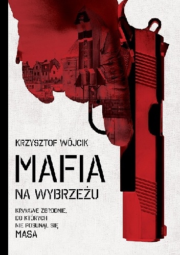 Okładka: Krzysztof Wójcik - Mafia na Wybrzeżu