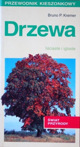Okładka: Bruno P. Kremer - Drzewa: liściaste i iglaste