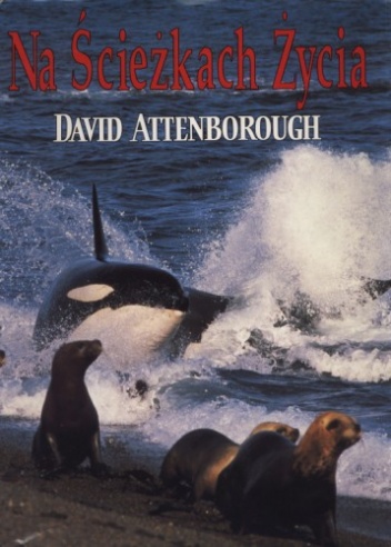 David Attenborough - Na ścieżkach życia