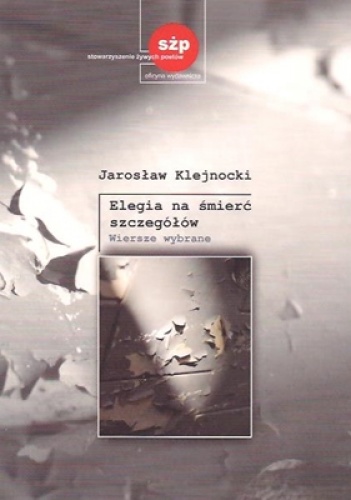 Okładka: Jarosław Klejnocki - Elegia na śmierć szczegółów