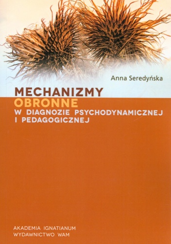 Okładka: Anna Seredyńska - Mechanizmy obronne w diagnozie psychodynamicznej i pedagogicznej